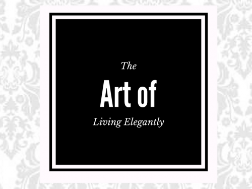 art of living elegantly