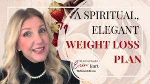 A SPIRITUAL, ELEGANT WEIGHT LOSS PLAN